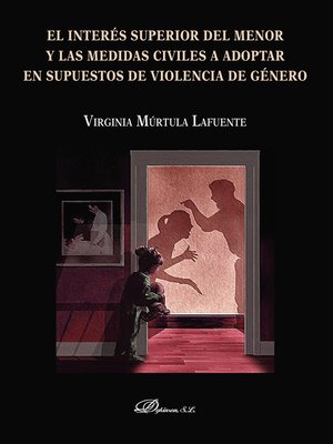 cover image of El interés superior del menor y las medidas civiles a adoptar en supuestos de violencia de género